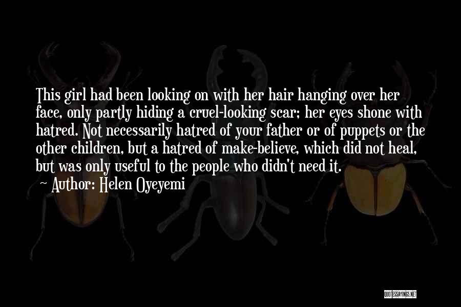 Hatred To Father Quotes By Helen Oyeyemi