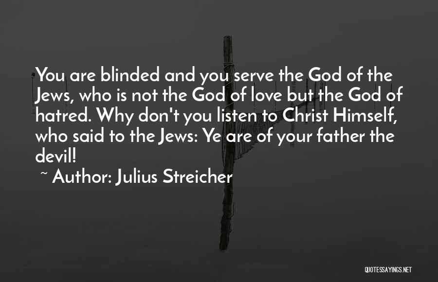 Hatred To Father Quotes By Julius Streicher