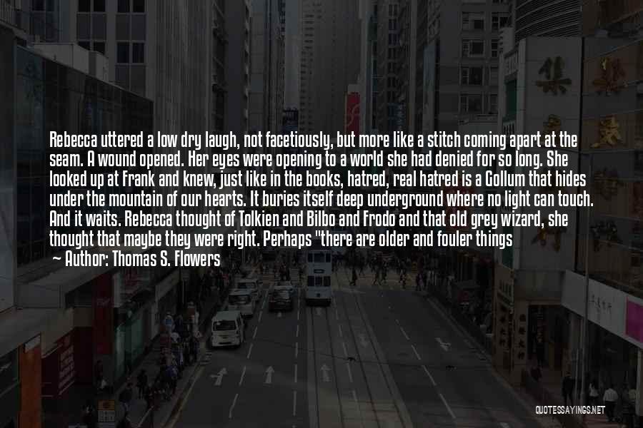 Hatred To Husband Quotes By Thomas S. Flowers