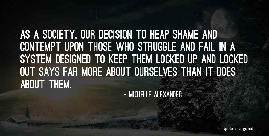 Hatreds Motorbike Quotes By Michelle Alexander Hatreds Motorbike Quotes By Michelle Alexander