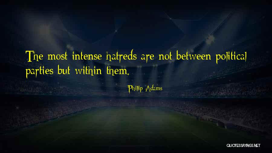 Hatreds Quotes By Phillip Adams Hatreds Quotes By Phillip Adams