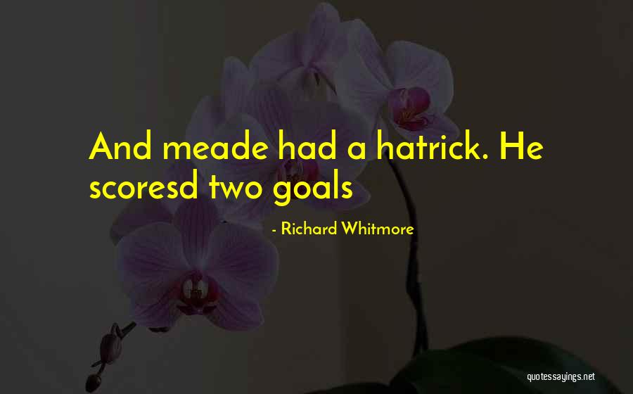 Hatrick Quotes By Richard Whitmore Hatrick Quotes By Richard Whitmore