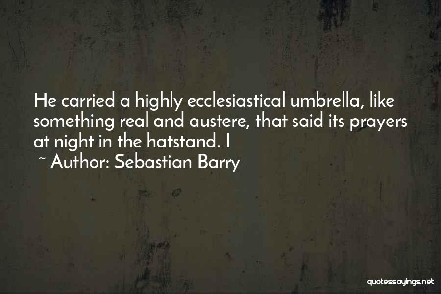 Hatstand Quotes By Sebastian Barry