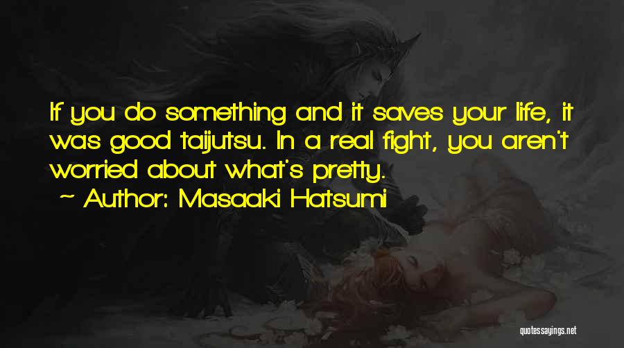 Hatsumi Quotes By Masaaki Hatsumi