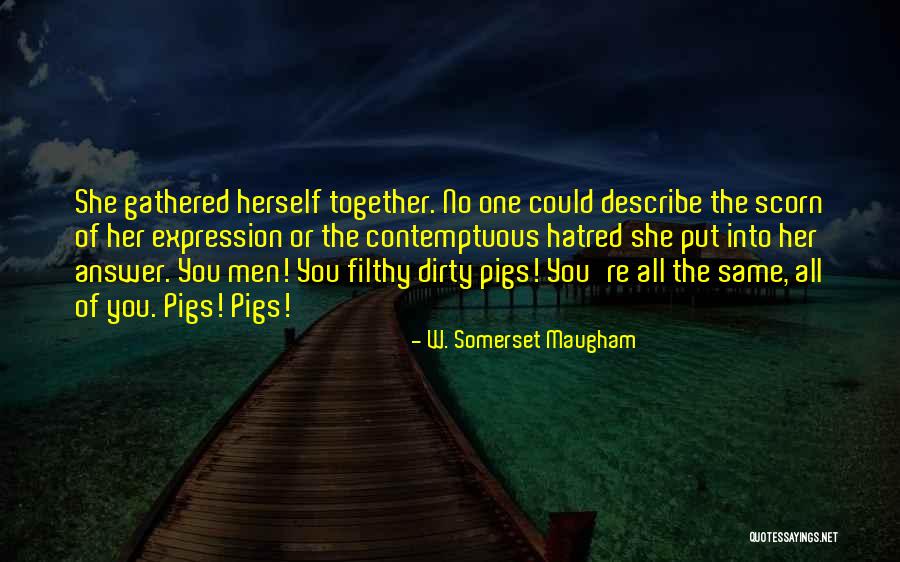 Hattena Quotes By W. Somerset Maugham Hattena Quotes By W. Somerset Maugham