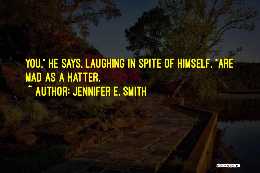 Hatter Quotes By Jennifer E. Smith