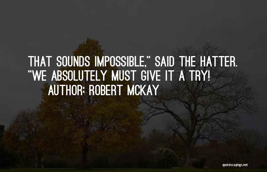 Hatter Quotes By Robert McKay