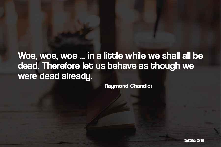 Hattie Dorsett Quotes By Raymond Chandler Hattie Dorsett Quotes By Raymond Chandler
