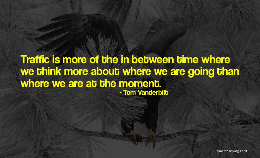 Haud Quotes By Tom Vanderbilt Haud Quotes By Tom Vanderbilt