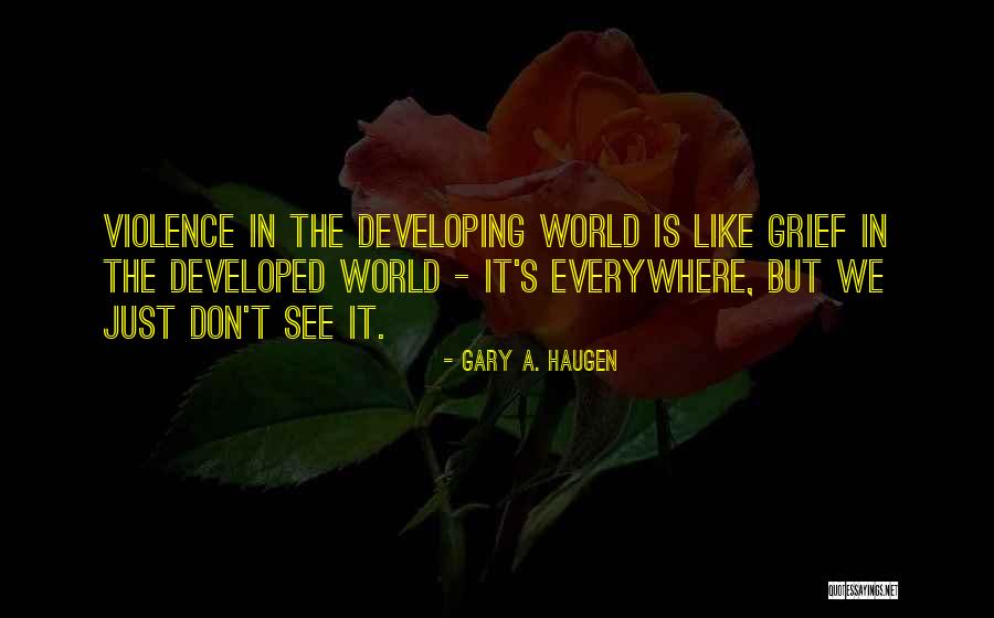 Haugen Quotes By Gary A. Haugen Haugen Quotes By Gary A. Haugen