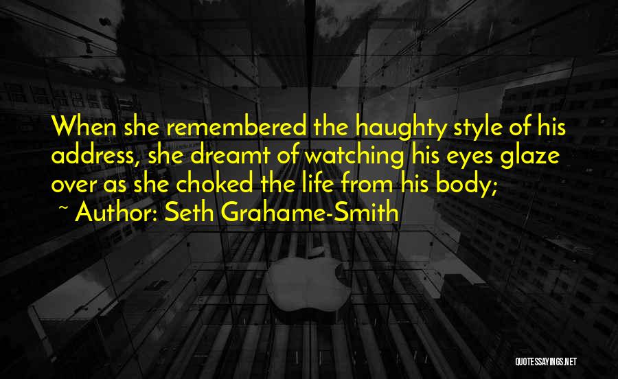 Haughty Eyes Quotes By Seth Grahame-Smith
