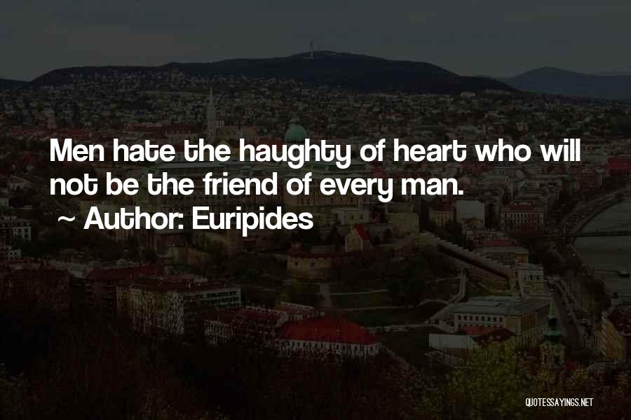 Haughty Quotes By Euripides