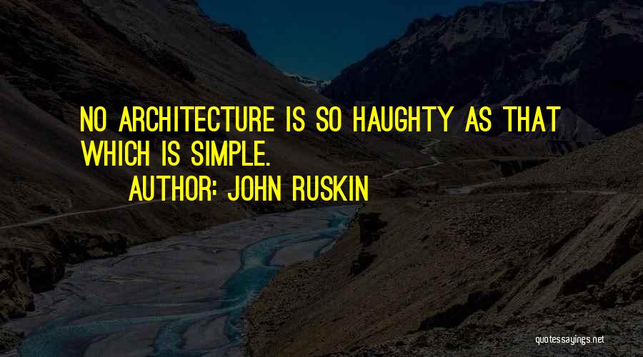Haughty Quotes By John Ruskin