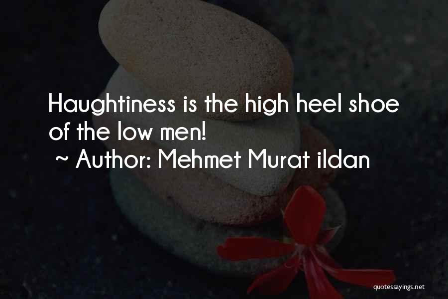 Haughty Quotes By Mehmet Murat Ildan
