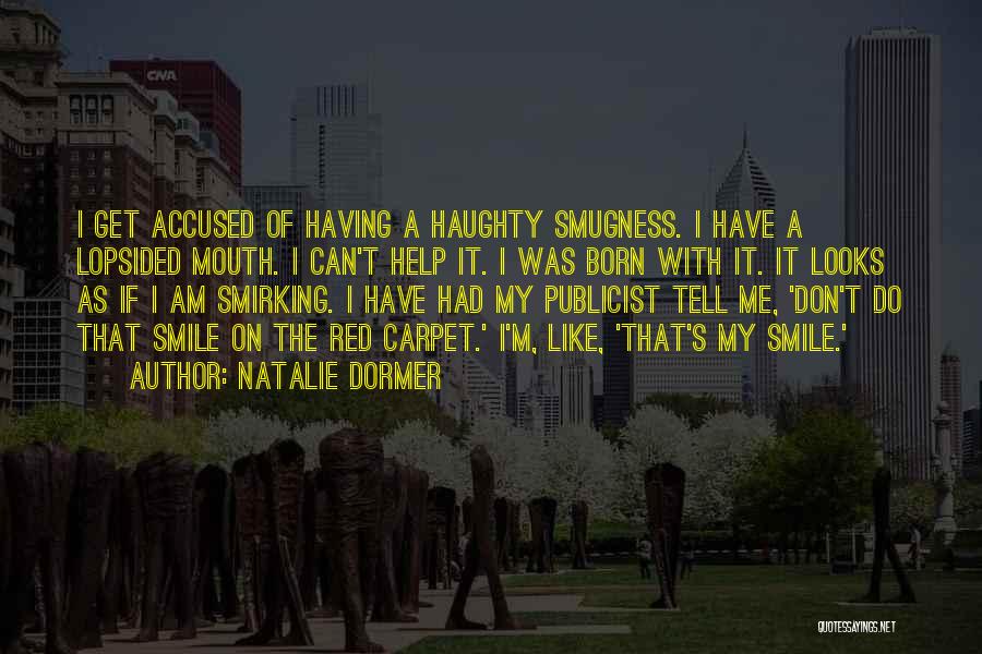 Haughty Quotes By Natalie Dormer
