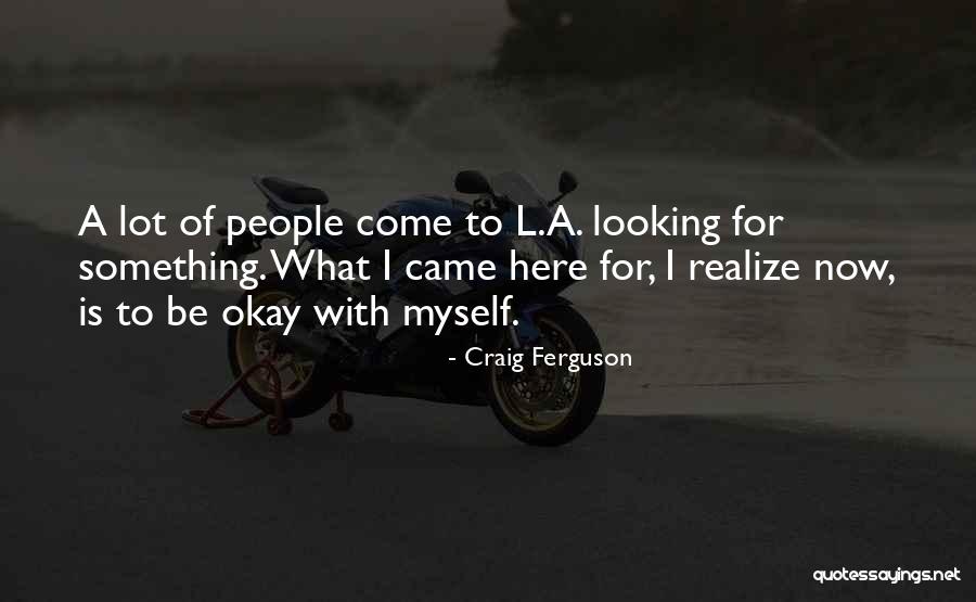 Haukar Vs Afturelding Quotes By Craig Ferguson Haukar Vs Afturelding Quotes By Craig Ferguson