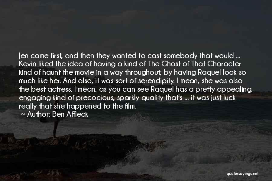 Haunt You Quotes By Ben Affleck