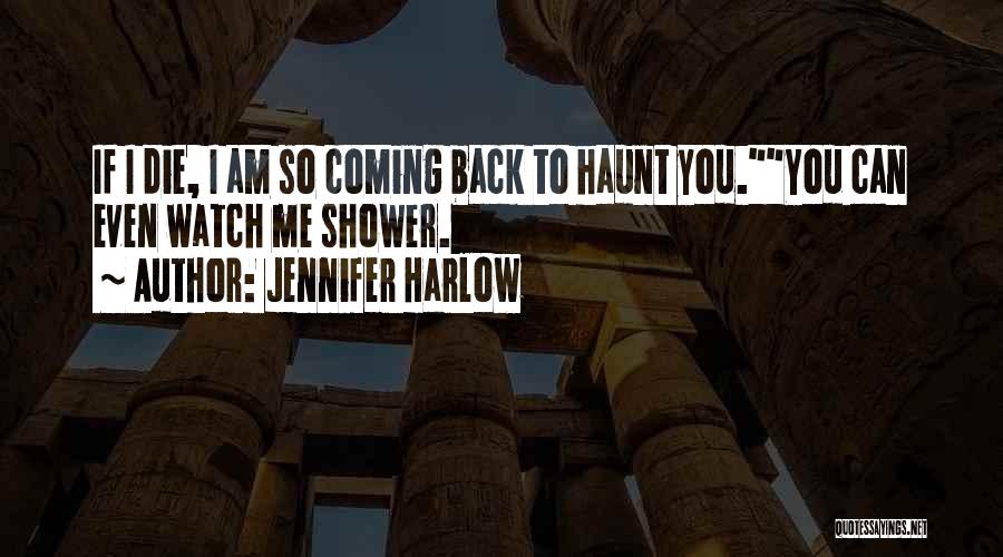 Haunt You Quotes By Jennifer Harlow