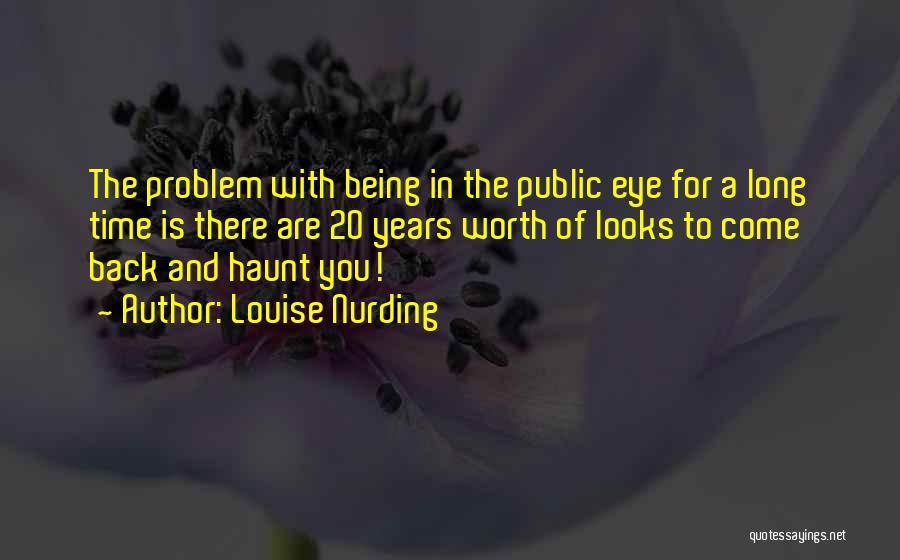 Haunt You Quotes By Louise Nurding