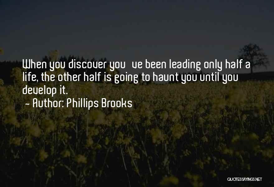 Haunt You Quotes By Phillips Brooks