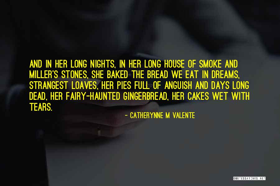 Haunted By Dreams Quotes By Catherynne M Valente Haunted By Dreams Quotes By Catherynne M Valente