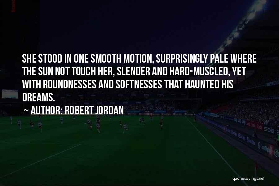 Haunted Dreams Quotes By Robert Jordan