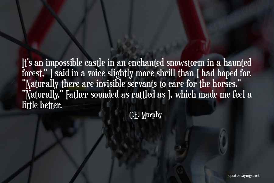 Haunted Forest Quotes By C.E. Murphy Haunted Forest Quotes By C.E. Murphy