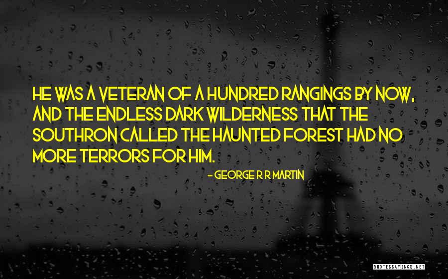 Haunted Forest Quotes By George R R Martin Haunted Forest Quotes By George R R Martin