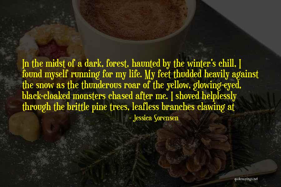 Haunted Forest Quotes By Jessica Sorensen Haunted Forest Quotes By Jessica Sorensen