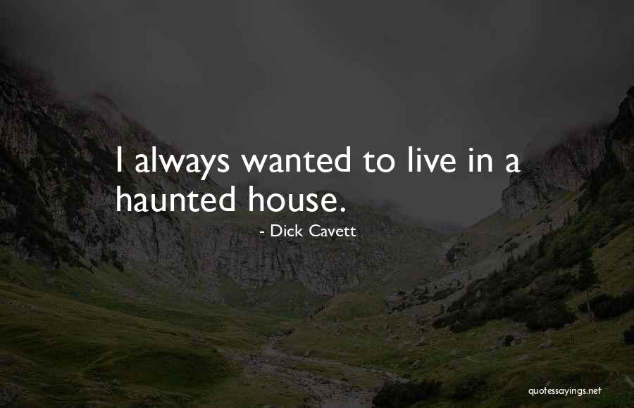 Haunted House 2 Quotes By Dick Cavett Haunted House 2 Quotes By Dick Cavett