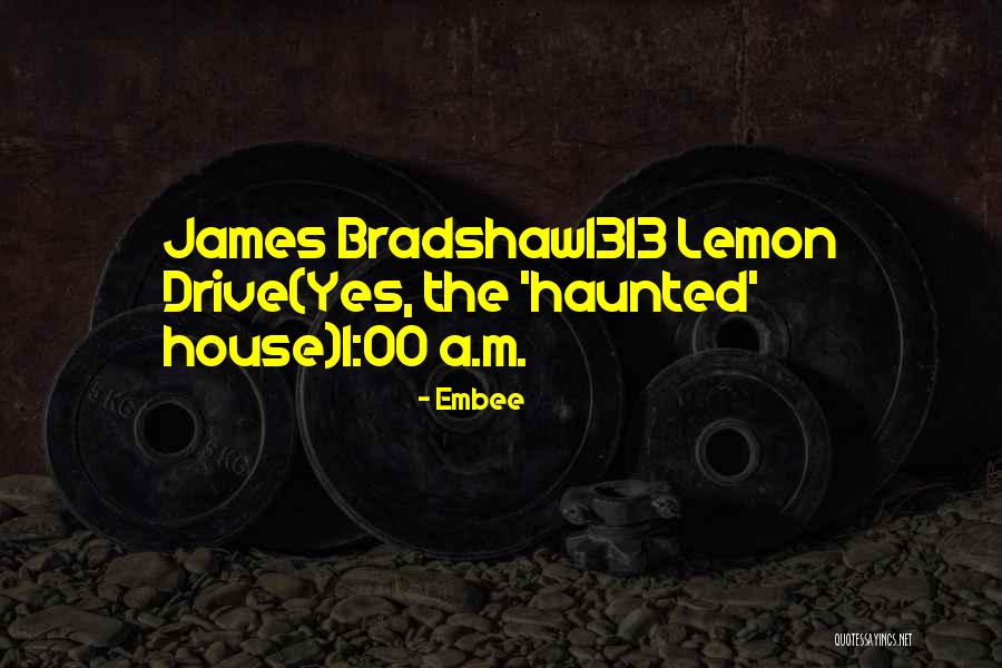 Haunted House 2 Quotes By Embee Haunted House 2 Quotes By Embee