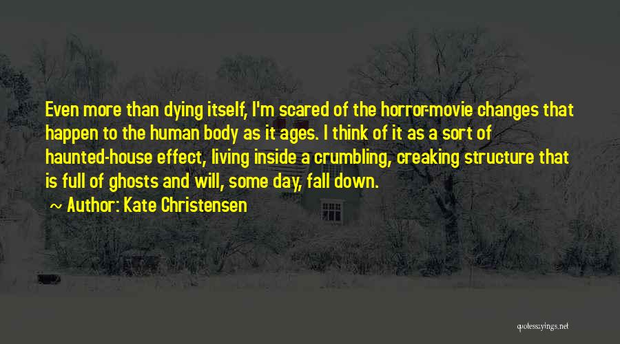 Haunted House Movie Quotes By Kate Christensen