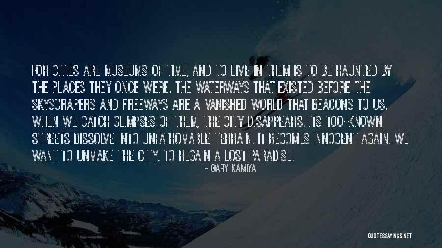 Haunted Places Quotes By Gary Kamiya Haunted Places Quotes By Gary Kamiya