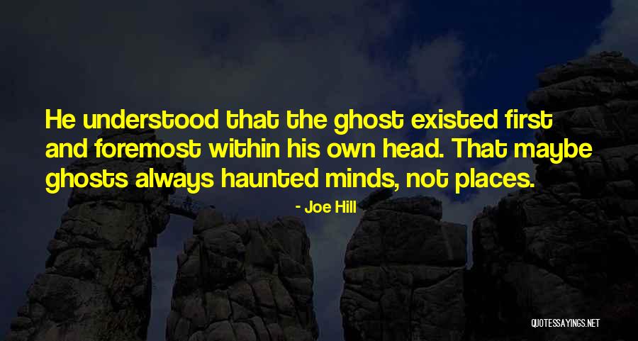 Haunted Places Quotes By Joe Hill Haunted Places Quotes By Joe Hill