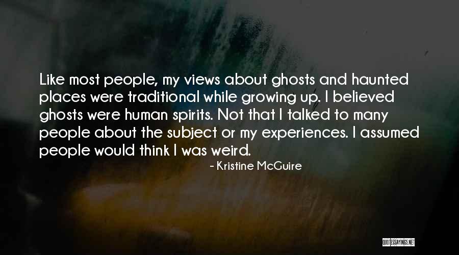 Haunted Places Quotes By Kristine McGuire Haunted Places Quotes By Kristine McGuire
