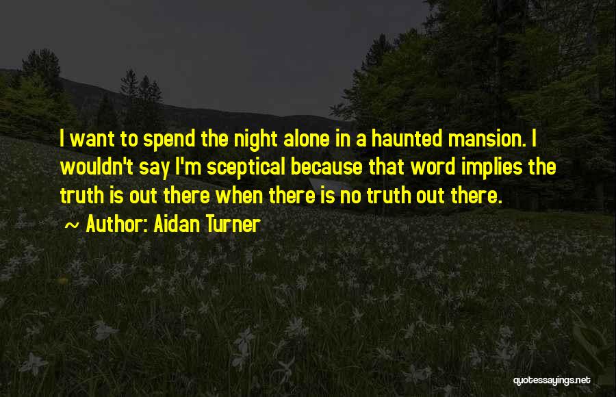 Haunted Quotes By Aidan Turner