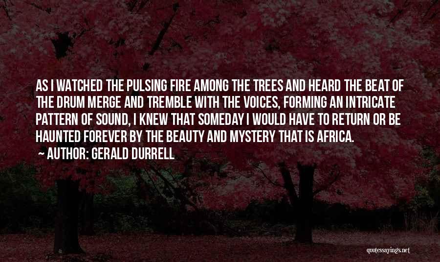 Haunted Quotes By Gerald Durrell