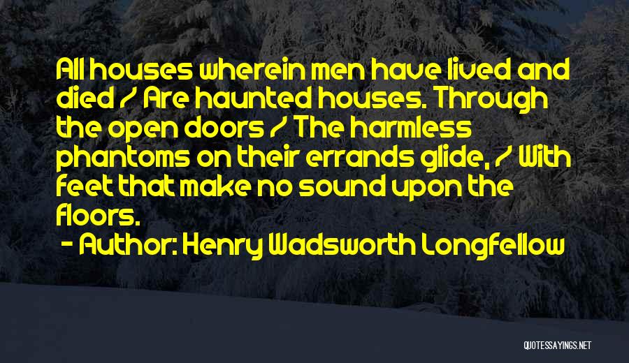 Haunted Quotes By Henry Wadsworth Longfellow