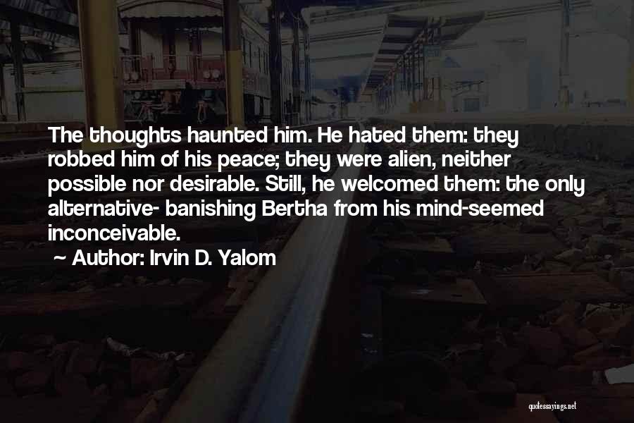 Haunted Thoughts Quotes By Irvin D. Yalom