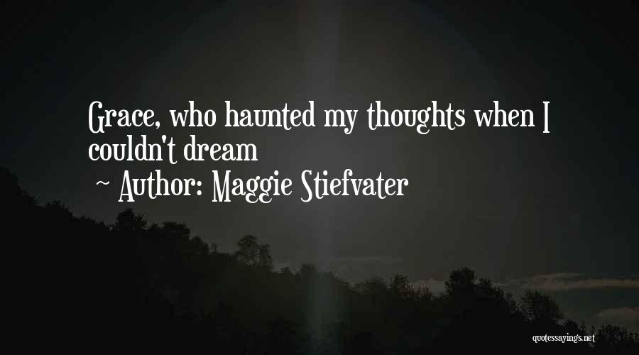 Haunted Thoughts Quotes By Maggie Stiefvater