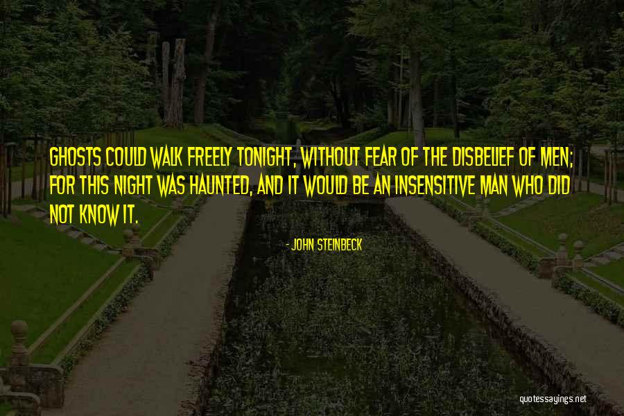 Haunting Ghosts Quotes By John Steinbeck Haunting Ghosts Quotes By John Steinbeck