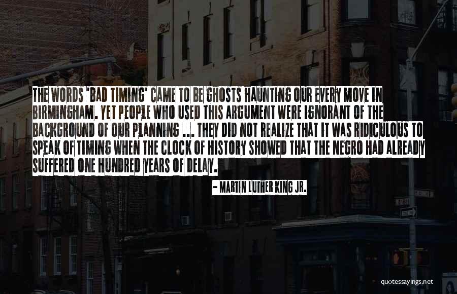 Haunting Ghosts Quotes By Martin Luther King Jr. Haunting Ghosts Quotes By Martin Luther King Jr.