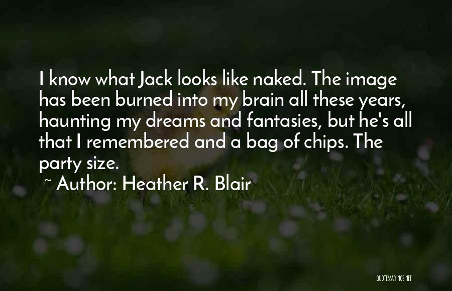Haunting My Dreams Quotes By Heather R. Blair