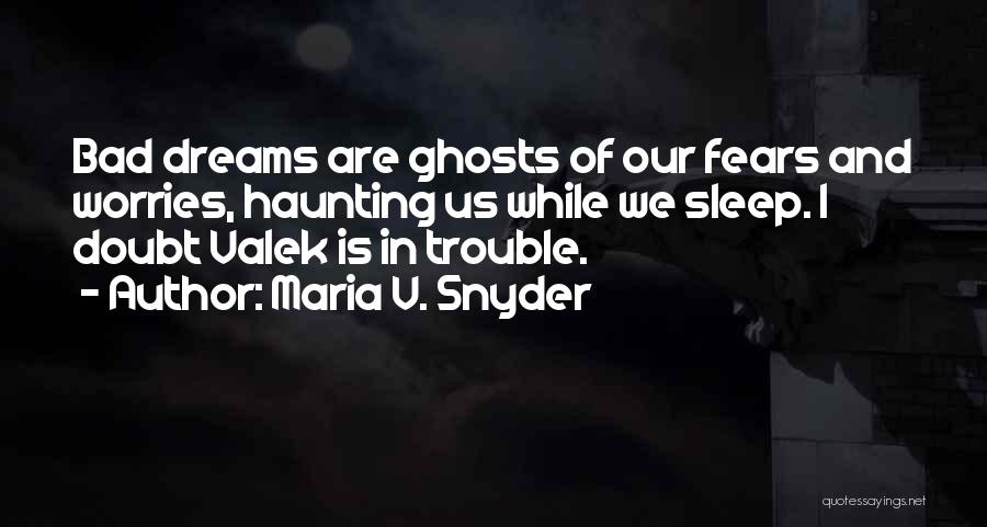 Haunting My Dreams Quotes By Maria V. Snyder