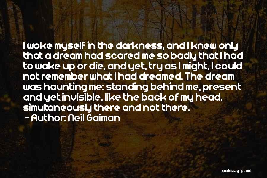 Haunting My Dreams Quotes By Neil Gaiman