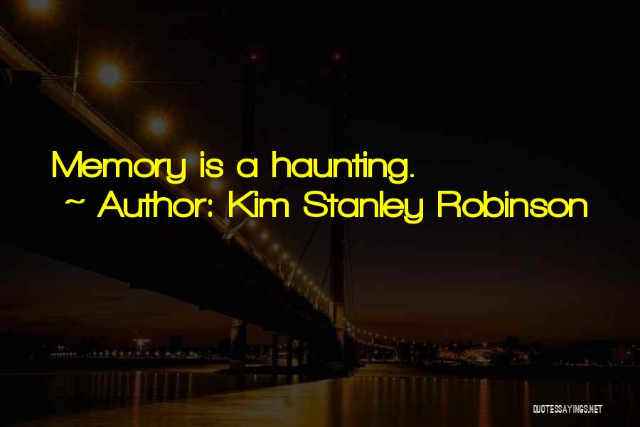 Haunting Past Quotes By Kim Stanley Robinson