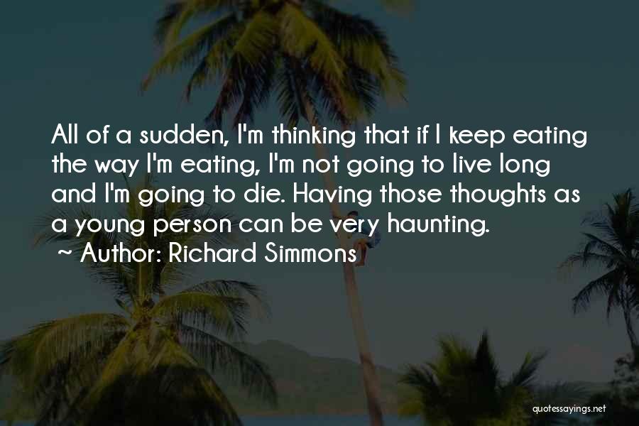 Haunting Thoughts Quotes By Richard Simmons