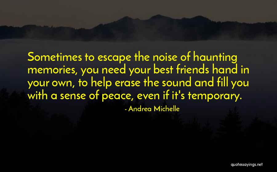 Haunting You Quotes By Andrea Michelle Haunting You Quotes By Andrea Michelle