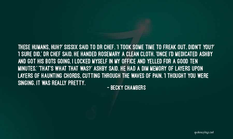 Haunting You Quotes By Becky Chambers Haunting You Quotes By Becky Chambers