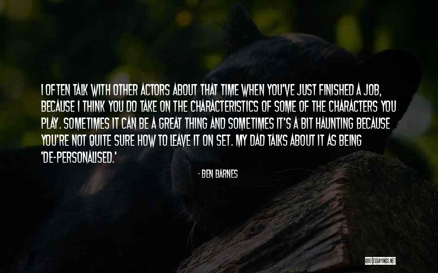 Haunting You Quotes By Ben Barnes Haunting You Quotes By Ben Barnes